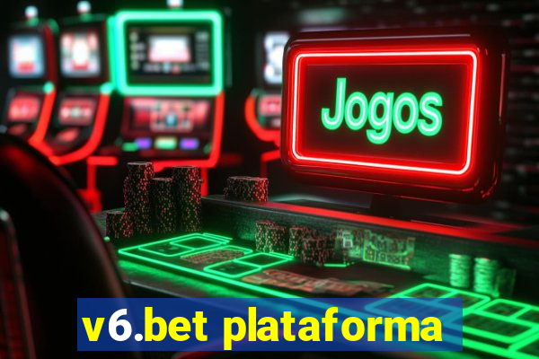 v6.bet plataforma